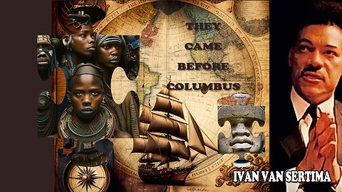They Came before Columbus - Dr Ivan Van Sertima