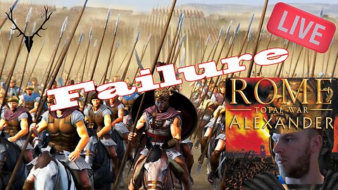 FAILURE will not be TOLERATED Rome Total War: Alexander RESTARTED