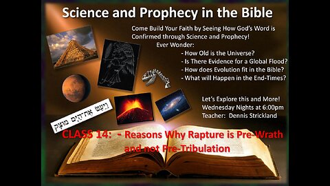 CLASS 14: Reasons Why Rapture is Pre-Wrath and not Pre-Trib