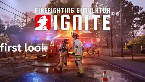 FIRST LOOK AT FIREFIGHTING IGNITE DEMO