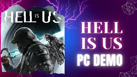 Hell is Us PC Demo
