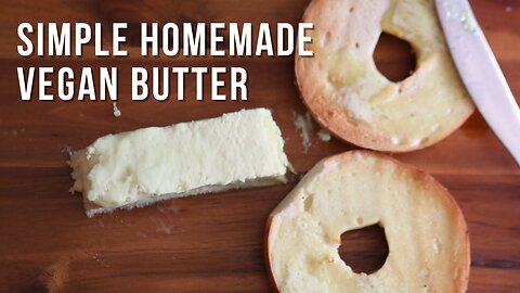 How To Craft Your Own Vegan Butter