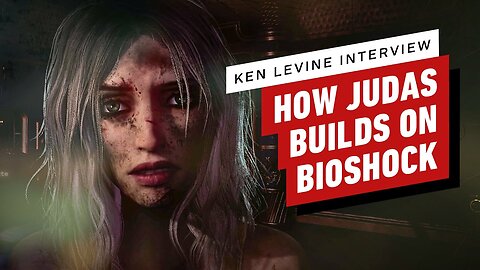 Judas Interview - How Ken Levine Is Building on BioShock With 'Narrative LE