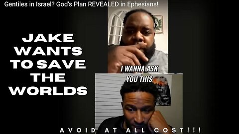 JEWS & GENITLES: "JAKE WANTS TO SAVE THE WORLDS"