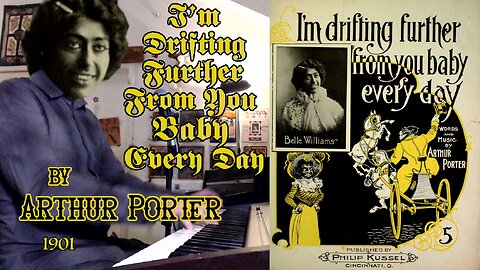 I'm Drifting Further From You Baby Every Day (1901) by Arthur Porter