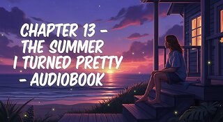 ( Chapter 13 ) The Summer I Turned Pretty by Jenny Han | Audiobook