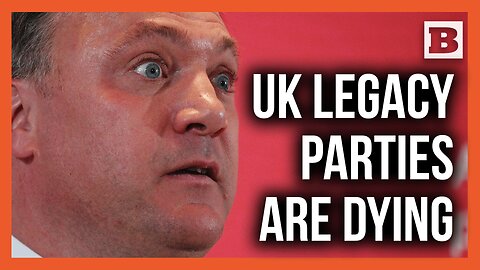"The Legacy Parties Are Dying": The UK Political Shake-Up
