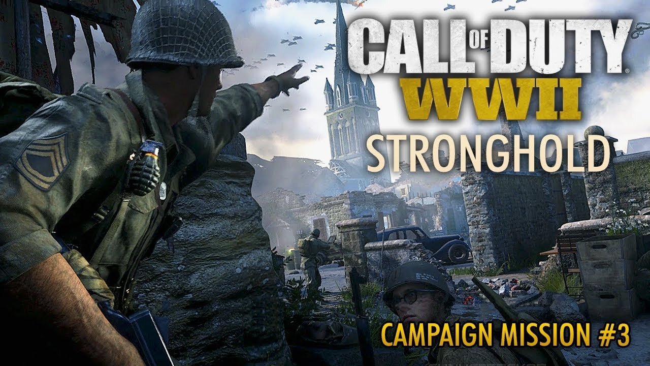 CALL OF DUTY WW2 Walkthrough Gameplay Part 3 - StrongHold - Campaign Mission 3 (COD World War 2)