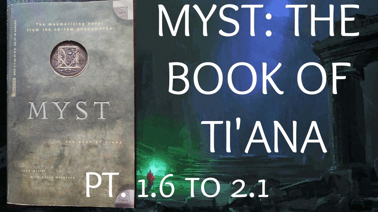 MYST: THE BOOK OF TI'ANA - PART 1.6 - 2.1
