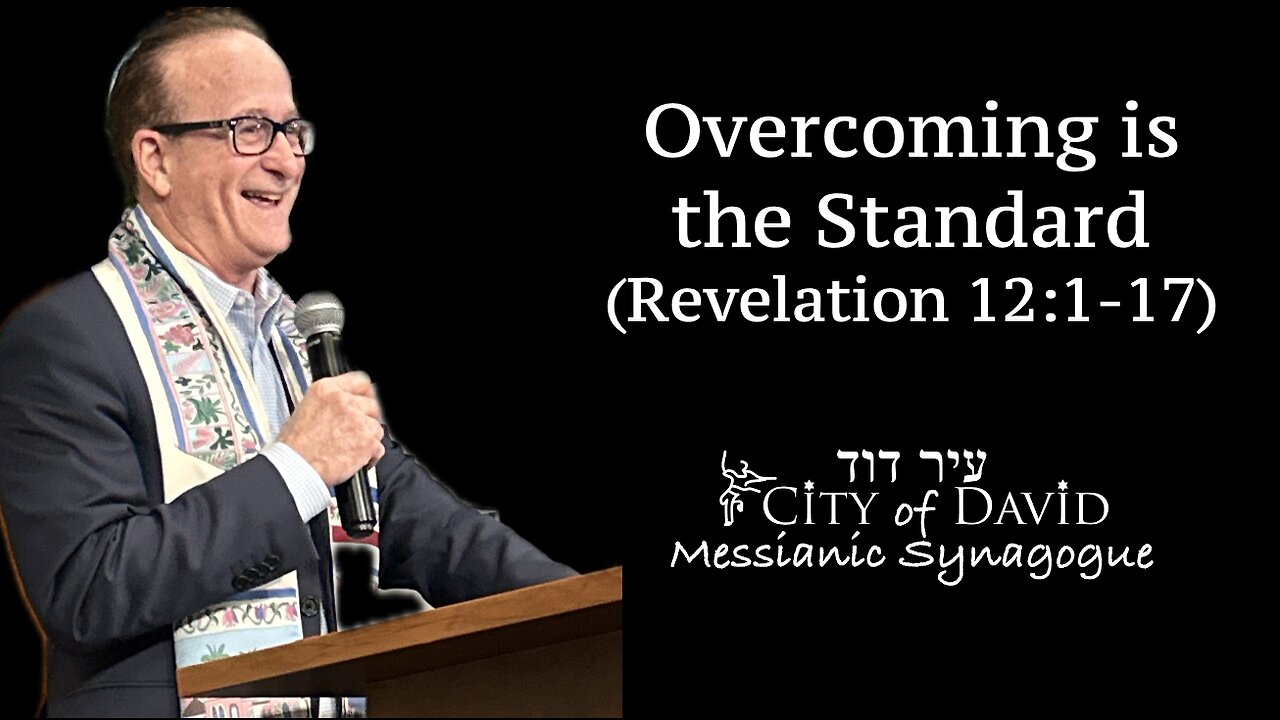 Overcoming is the Standard (Revelation 12:1-17)