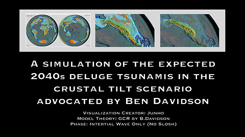 A Simulation Of Ben Davidson's Pole Shift Crustal Tilt Deluge Scenario (Simulation By Junho)
