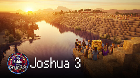 Joshua 3 | The Bible on BrainRot
