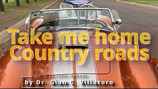 With our Lord God we all will enjoy Country Roads, by Dr. Gian