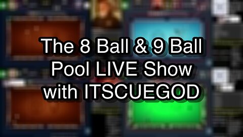The 8 Ball & 9 Ball Pool LIVE Show with ITSCUEGOD