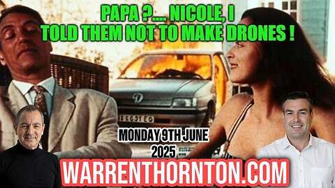 PAPA?...NICOLE, I TOLD THEM NOT TO MAKE DRONES! WITH WARREN THORNTON & PAUL BROOKER