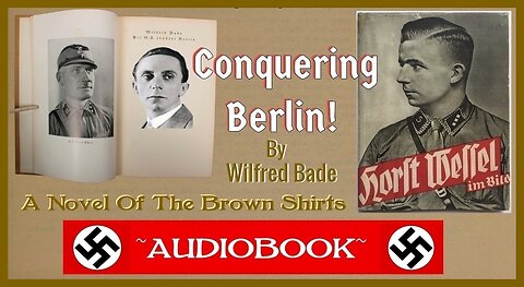 Conquering Berlin ~ Wilfrid Bade. A Novel Of The Brown Shirts.