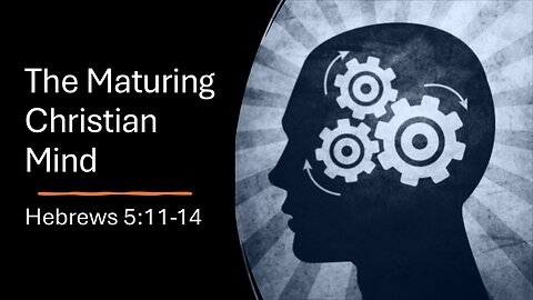 The Maturing Christian Mind