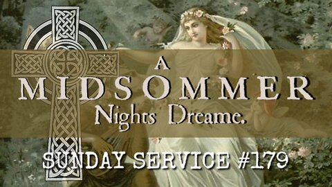 179 - The Alchemy of William Shakespeare's "A Midsommer Nights Dreame"