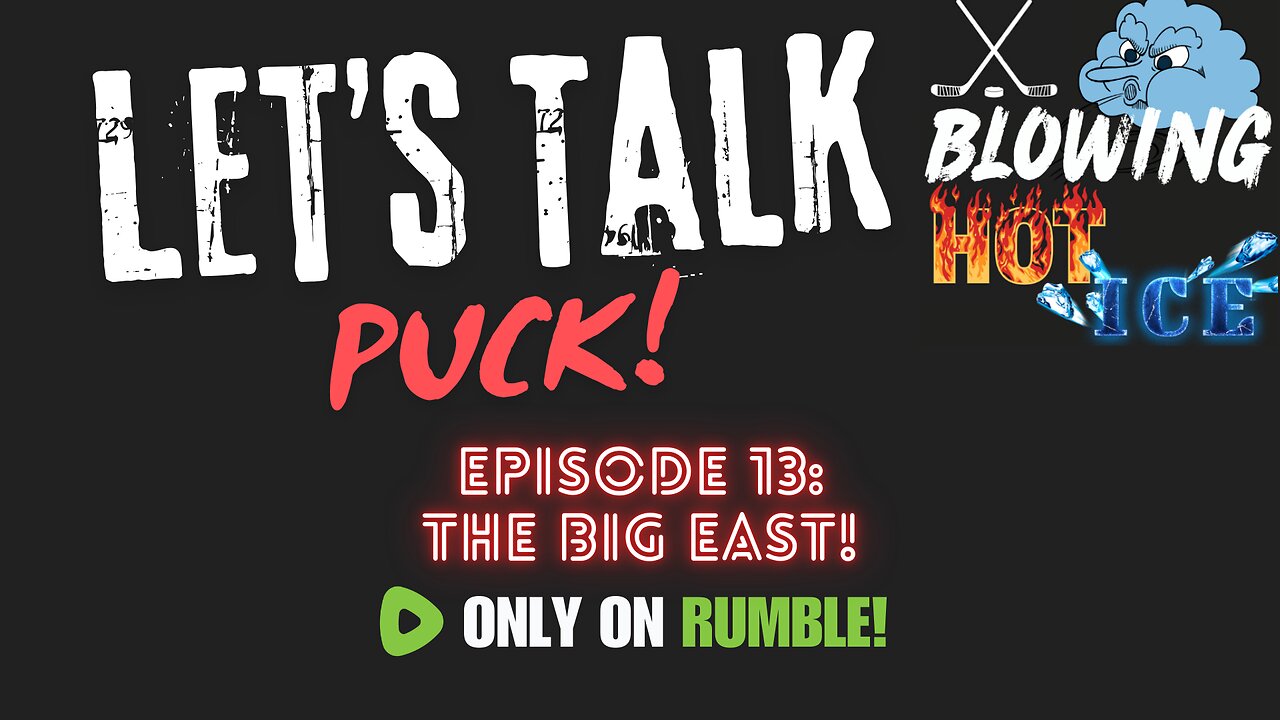 Let's Talk Puck! Ep: 13 The Big East