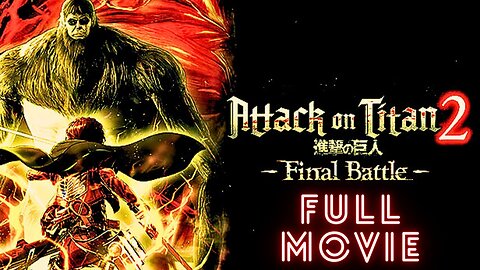 🎬FULL MOVIE🎬- ⚔️Attack On Titan 2: Final Battle⚔️