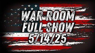 War Room With Owen Shroyer WEDNESDAY FULL SHOW 5/14/25