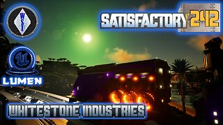 Satisfactory 1.1 | Singleplayer | S4 Episode 242