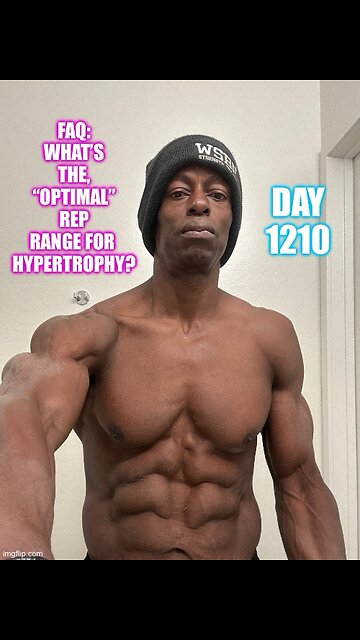 FAQ: What’s the Optimal Rep Range for Hypertrophy? (Day 1210)