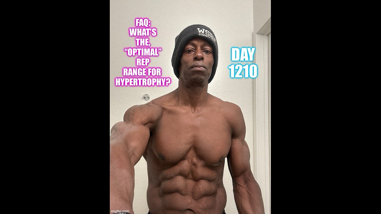 FAQ: What’s the Optimal Rep Range for Hypertrophy? (Day 1210)