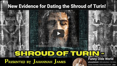 The Shroud of Turin - A more complete Study by Jahannah James