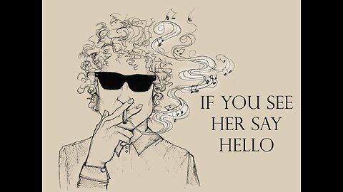 Bob Dylan. If You See Her Say Hello