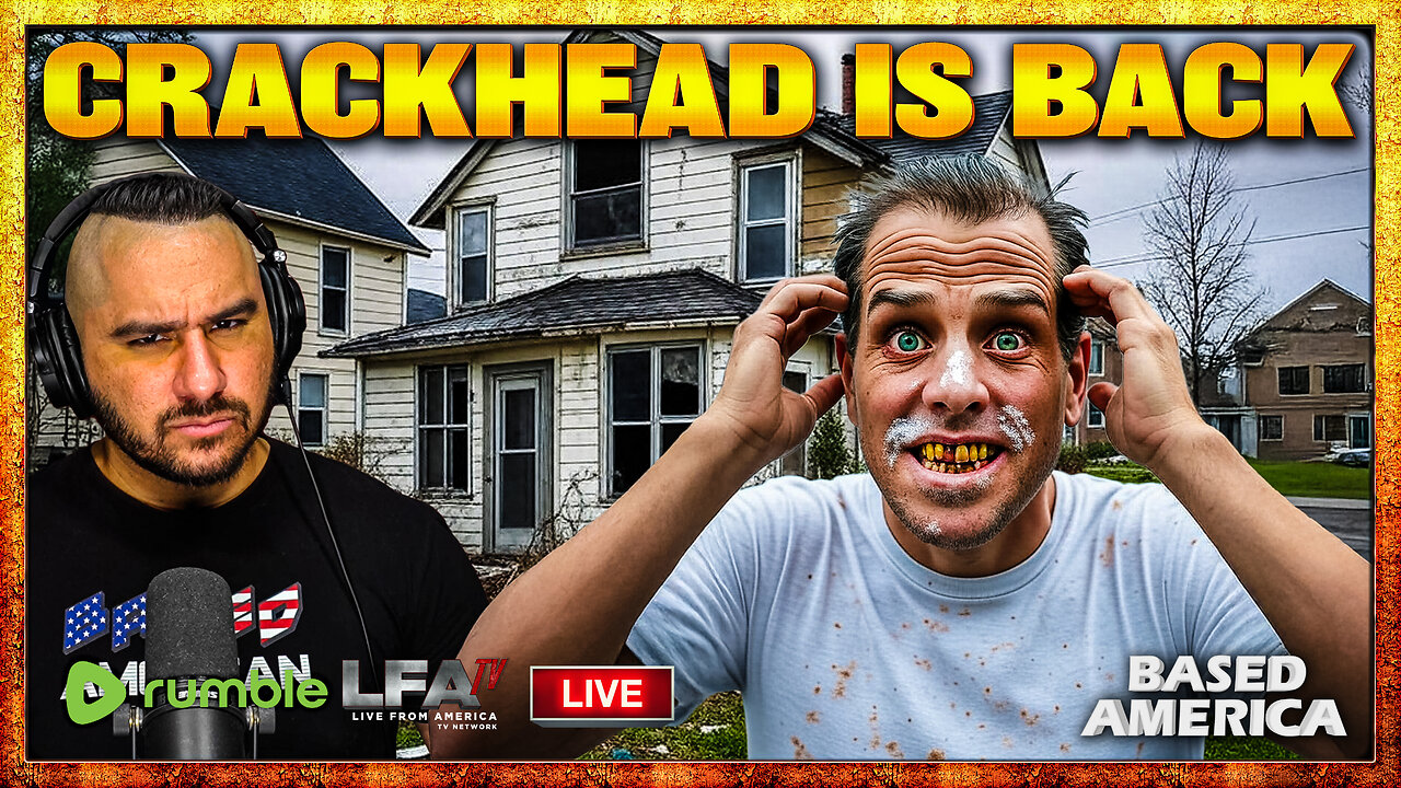 CRACKHEAD HUNTER GOES ON CRACKHEAD ANTI TRUMP RANT | BASED AMERICA 7.21.25 5PM