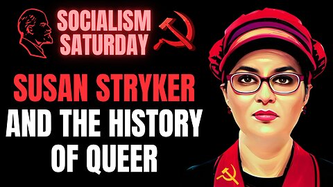 Socialism Saturday: Susan Stryker and the History of Queer