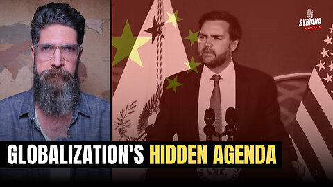 JD Vance MOURNS Globalization Because of China! | Syriana Analysis