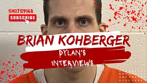 BRYAN KOHBERGER CASE ~DYLANS POLICE INTERVIEWS