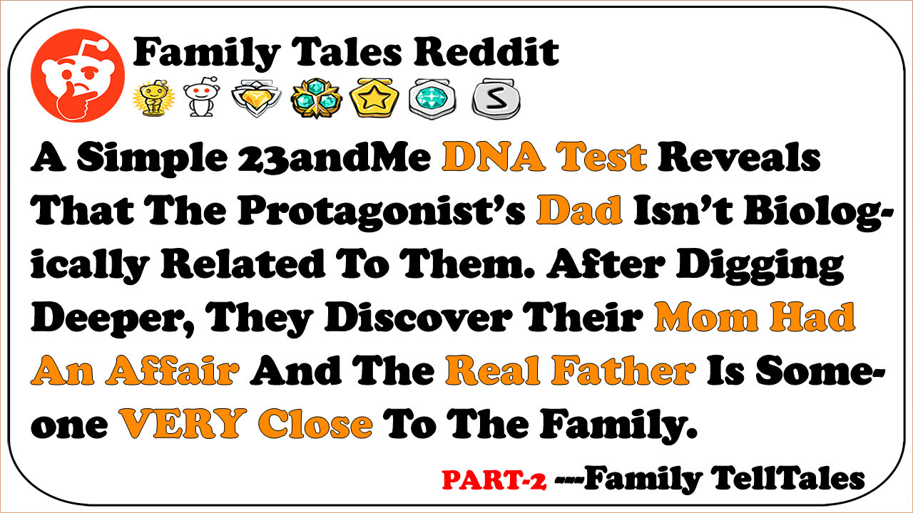 I Took A DNA Test For Fun, And Found Out My Dad Isn’t My Real Father... Part 2 | Family Telltales