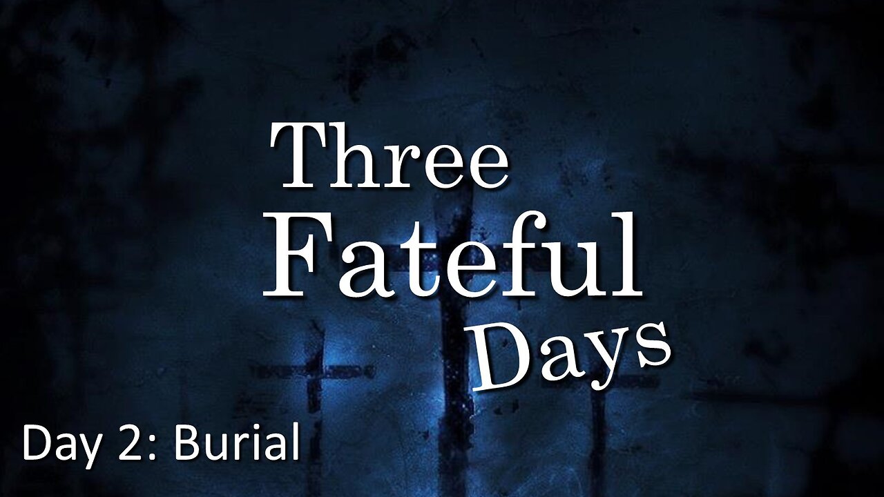 Freedom River Church - Three fateful Days - Day 2 - The Tomb