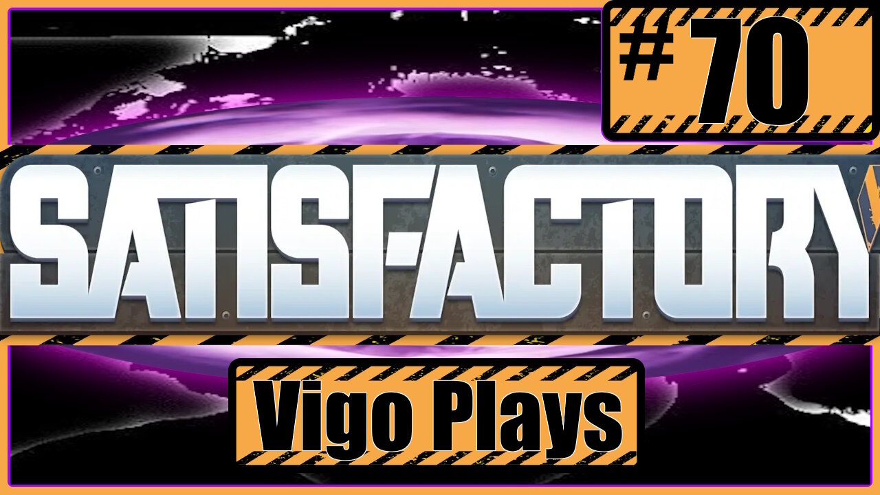 Satisfactory #70 [Let's Play] [Solo] [Vigo]