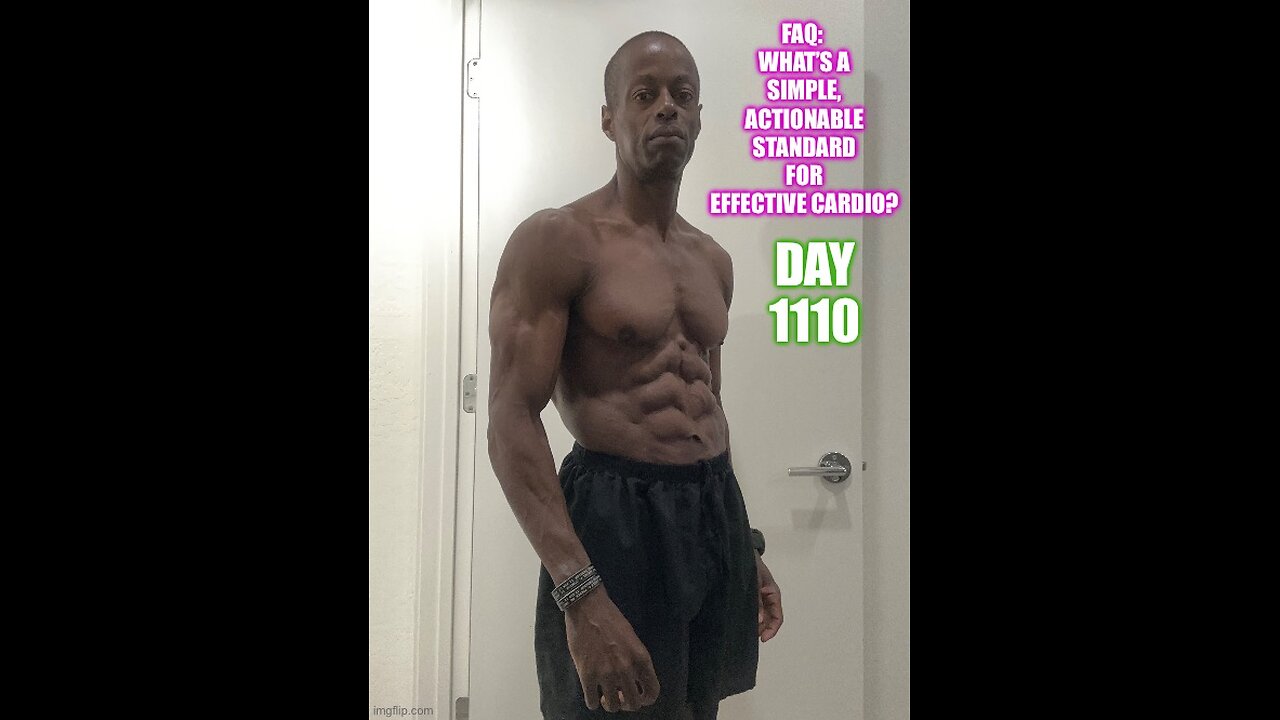 FAQ: What’s a Simple, Actionable Standard for Effective Cardio? (Day 1110)