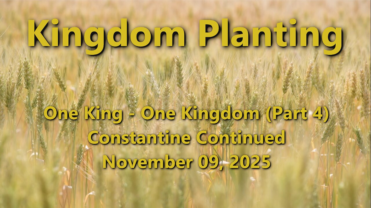 Kingdom Planting – Episode 10 – Constantine, Continued – Changes Made
