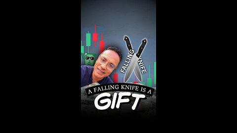 A falling knife is a gift!