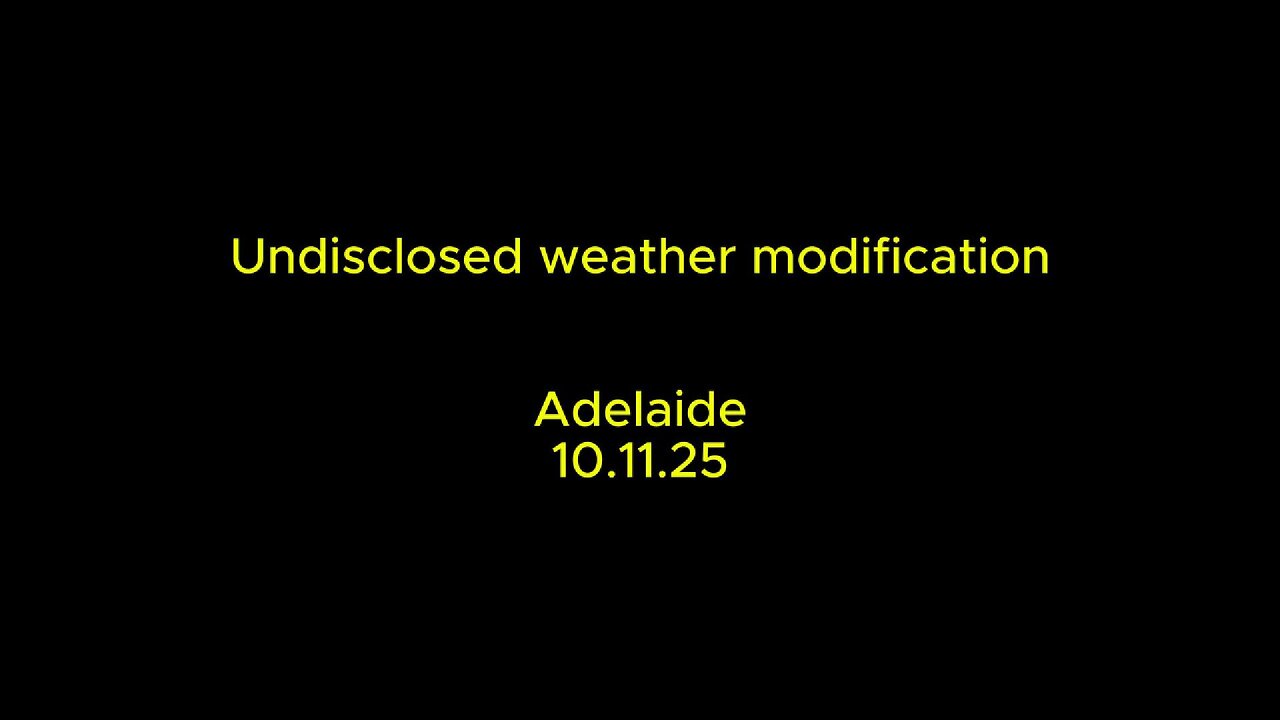 Undisclosed weather modification : Adelaide : 10.11.25