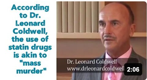 According to Dr. Leonard Coldwell, the use of statin drugs is akin to "mass murder".