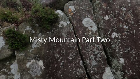 Misty Mountain Part 2