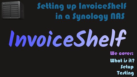 Installing InvoiceShelf as a container in a Synology NAS [Video Request]