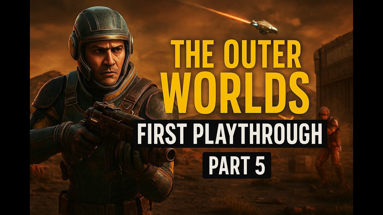 The Outer Worlds first playthrough part 5