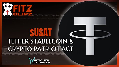 $USAT: Tether Stablecoin & Crypto Patriot Act