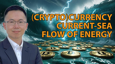 (Crypto)currency = Current-Sea = Flow of Energy