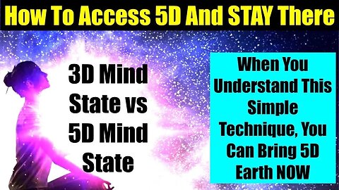 如何立即进入并保持在5D意识中！3D与5D思维状态对比及简单的5D思维技巧