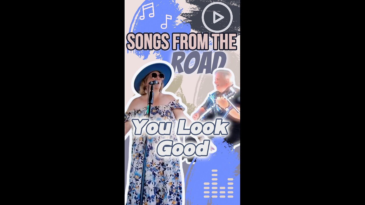 Songs From The Road: You Look Good