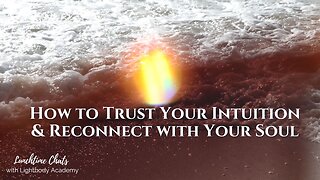 Lunchtime Chats episode 220: How to Trust Your Intuition & Reconnect with Your Soul